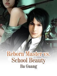 Reborn Master vs. School Beauty